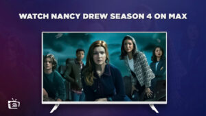 How to Watch Nancy Drew Season 4 in India on Max
