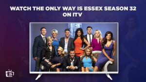 Come guardare la stagione 32 di The Only Way is Essex in Italia In onda su ITV [Gratis online]