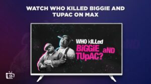 How to Watch Who Killed Biggie And Tupac in India on Max