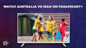 How To Watch Australia vs Iran outside Australia on Paramount Plus [Live Streaming]