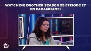 How To Watch Big Brother Season 25 Episode 27 in Singapore on Paramount Plus