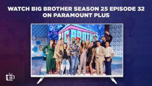 How to Watch Big Brother Season 25 Episode 32 in Singapore on Paramount Plus