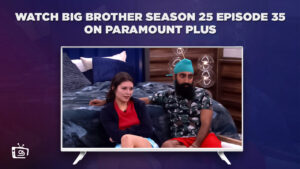 How To Watch Big Brother Season 25 Episode 35 in Australia on Paramount Plus – Live Feed