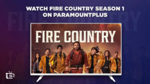 Watch Fire Country Season 1 in Australia on Paramount Plus