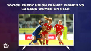 How To Watch Rugby Union France Women vs Canada Women in Singapore on Stan Sport? [Live Streaming]
