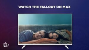 How to Watch The Fallout in Germany on Max