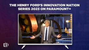 How To Watch The Henry Fords Innovation Nation Series 2023 Live in Australia on Paramount Plus