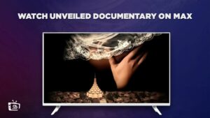 How to Watch Unveiled Documentary in Japan On Max