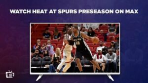 How to Watch Heat at Spurs Preseason in India on Max