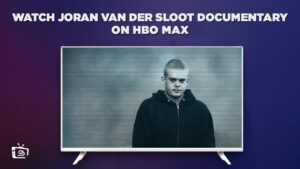 How to Watch Joran van der Sloot Documentary in France on HBO Max