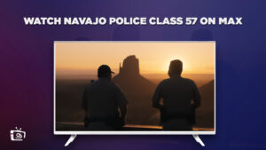 How To Watch Navajo Police Class 57 in France On Max
