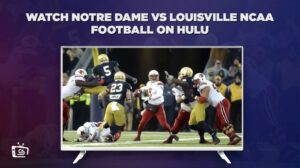How to Watch Notre Dame vs Louisville NCAA Football in Australia on Hulu – Free Ways