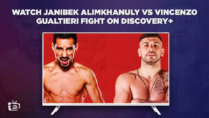 How to Watch Janibek Alimkhanuly vs Vincenzo Gualtieri Boxing in Italy on Discovery Plus?