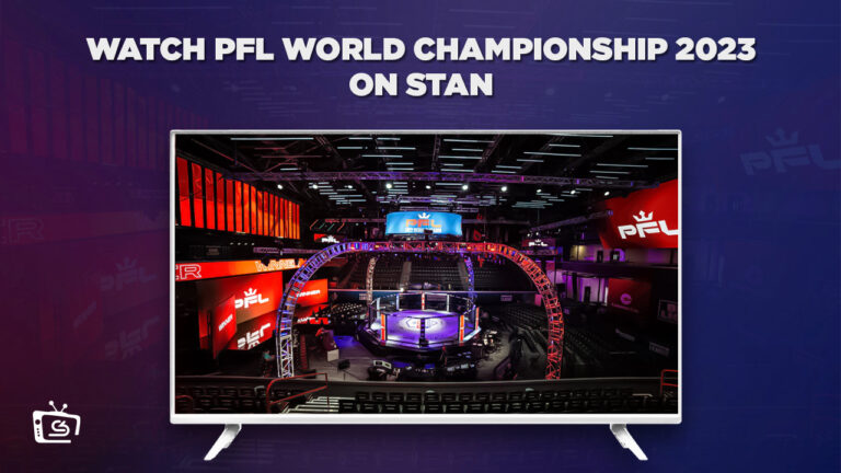 Watch-PFL-World-Championship-2023-in-UAE-on-Stan-with-ExpressVPN