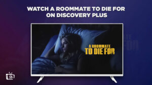 How To Watch A Roommate to Die For in Italy on Discovery Plus?