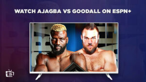 Watch Ajagba vs Goodall in UK on ESPN Plus