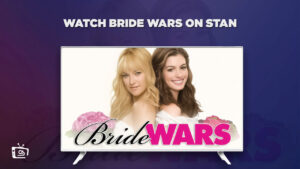 How To Watch Bride Wars in Italy on Stan [Exclusive Guide]