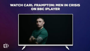 How to Watch Carl Frampton: Men in Crisis Outside UK on BBC iPlayer