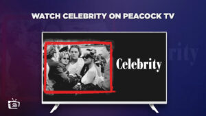 How to Watch Celebrity in Canada on Peacock