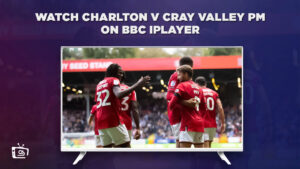 How To Watch Charlton v Cray Valley PM Outside UK On BBC iPlayer
