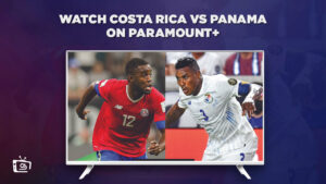 How to Watch Costa Rica vs Panama in France on Paramount Plus