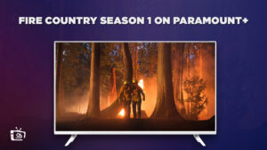 How To Watch Fire Country Season 1 in France on Paramount Plus 