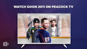 How to Watch Goon 2011 in Canada on Peacock [Easy Way]