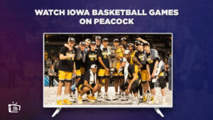 How to Watch Iowa Basketball Games in Canada on Peacock [Easy Way]