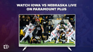 How To Watch Iowa Vs Nebraska Live in France On Paramount Plus