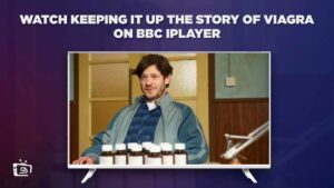 How To Watch Keeping It Up: The Story of Viagra Outside UK on BBC iPlayer
