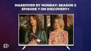 How To Watch Makeover by Monday Season 2 Episode 7 in Japan on Discovery Plus