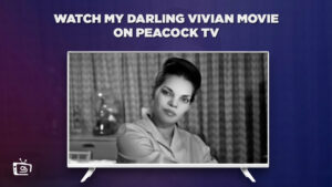 How to Watch My Darling Vivian Movie in Canada on Peacock [Detailed Guide]