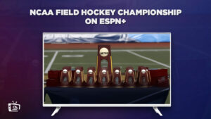 Watch NCAA Field Hockey Championship in UK on ESPN+