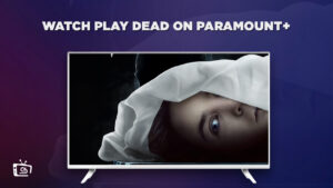 How to Watch Play Dead in Singapore on Paramount Plus