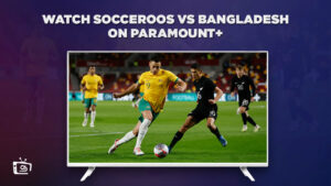 How to Watch Socceroos vs Bangladesh in France on Paramount Plus