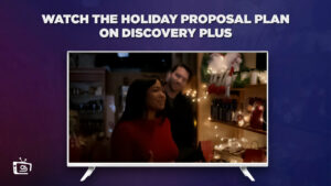 How to Watch The Holiday Proposal Plan in Singapore on Discovery Plus? [Easy Guide]