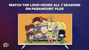 How to Watch The Loud House All 7 Seasons in Germany on Paramount Plus