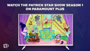 How To Watch The Patrick Star Show Season 1 in Germany On Paramount Plus –  (Easy Tricks)