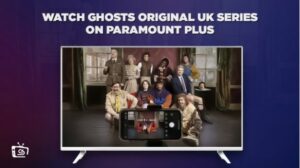 How To Watch Ghosts Original UK Series in France On Paramount Plus