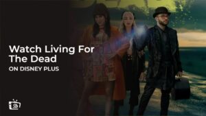 Watch Living For The Dead in Germany on Disney Plus