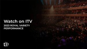 Come guardare la Performance della Varietà Reale 2023 in Italia Su ITV [Dal vivo in linea]