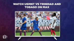 How to Watch USMNT vs Trinidad And Tobago in France on Max