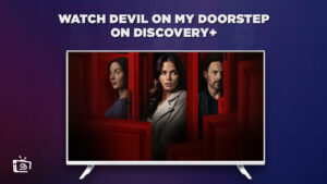 How To Watch Devil On My Doorstep in Hong Kong On Discovery Plus
