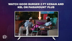 How To Watch Good Burger 2 ft Kenan And Kel in Singapore On Paramount Plus