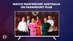 How To Watch MasterChef Australia in France On Paramount Plus