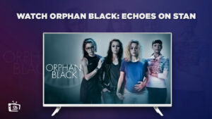 How To Watch Orphan Black: Echoes in Japan On Stan? [Complete Guide]