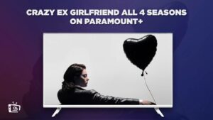 How To Watch Crazy Ex Girlfriend All 4 Seasons on Paramount Plus in Germany (Easy Steps)