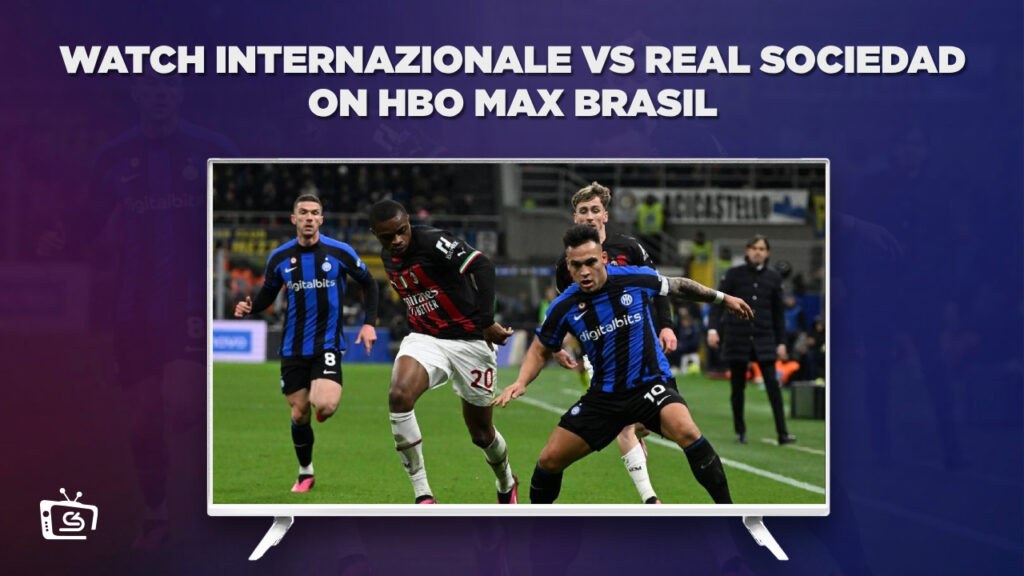 How to Watch Internazionale vs Real Sociedad in Germany on HBO Max Brasil [Best Guide]