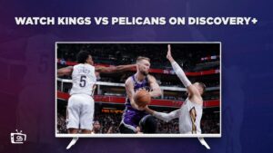 How To Watch Kings vs Pelicans in Italy on Discovery Plus? [NBA In-Season Tournament Quarterfinal]