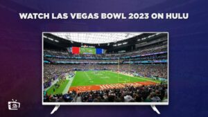 How to Watch Las Vegas Bowl 2023 in South Korea on Hulu – [Easy Hacks]